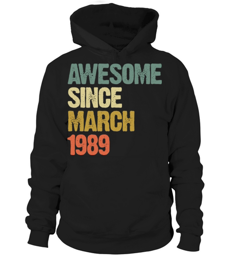 Retro Awesome Since March 1989 Groovy Vintage Hoodie Unisex