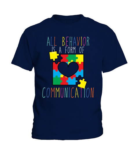 All Behavior Is A Form Of Communication Autismgene Kids T-Shirt