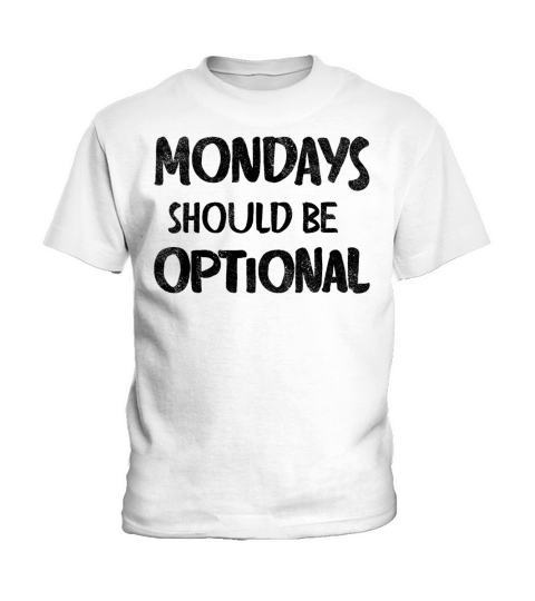 Monday should be optional vintage Kids T-Shirt