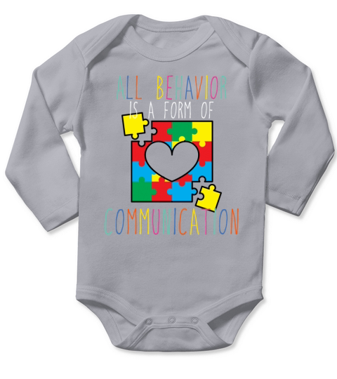 All Behavior Is A Form Of Communication Autismgene Long Sleeve Baby One-Piece