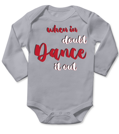 Swing Dancing Dancer When In Doubt Dance It Out Long Sleeve Baby One-Piece