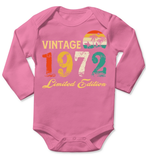 Vintage 1972 Limited Edition Born In 1972 Birthday Long Sleeve Baby One-Piece
