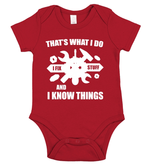 Thats What I Do I Fix Stuff And I Know Things Fun Short Sleeve Baby One-Piece