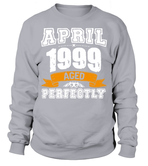 April 1999 Vintage Birthday Present Sweatshirt Unisex