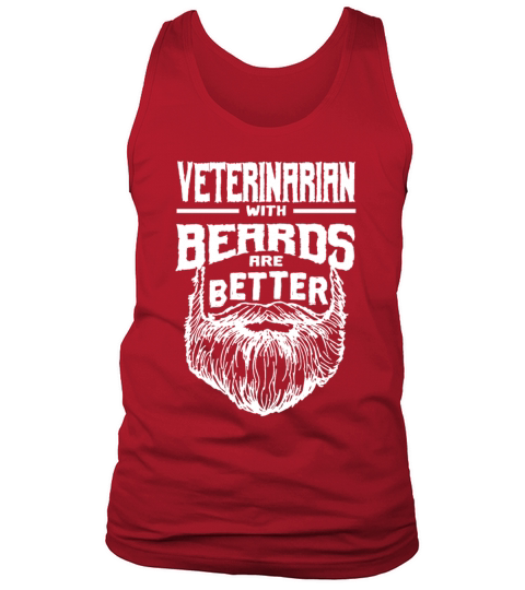 Veterinarian with Beards are Better Vet Tech Funny Tank Top Unisex