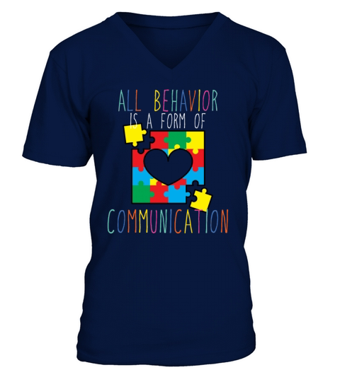 All Behavior Is A Form Of Communication Autismgene V-Neck T-shirt