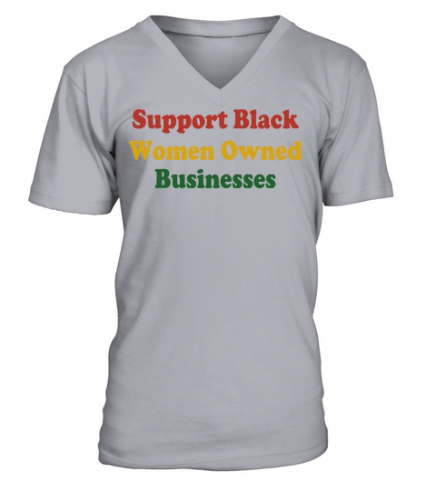 Support Black Women Owned Businesses V-Neck T-shirt