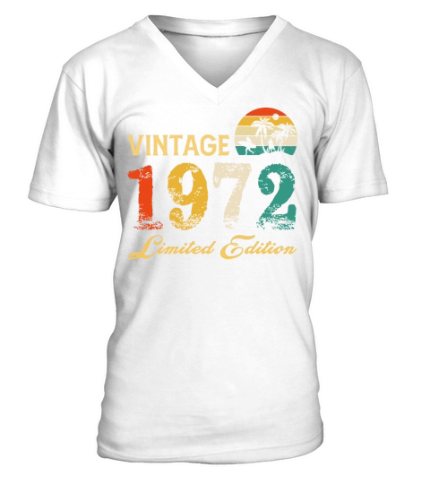 Vintage 1972 Limited Edition Born In 1972 Birthday V-Neck T-shirt