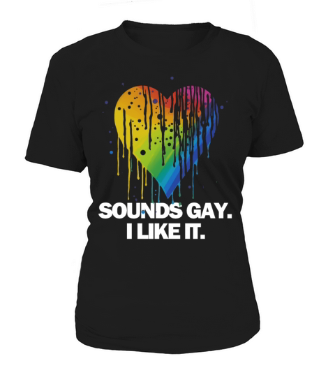Sounds Gay I Women's T-Shirt