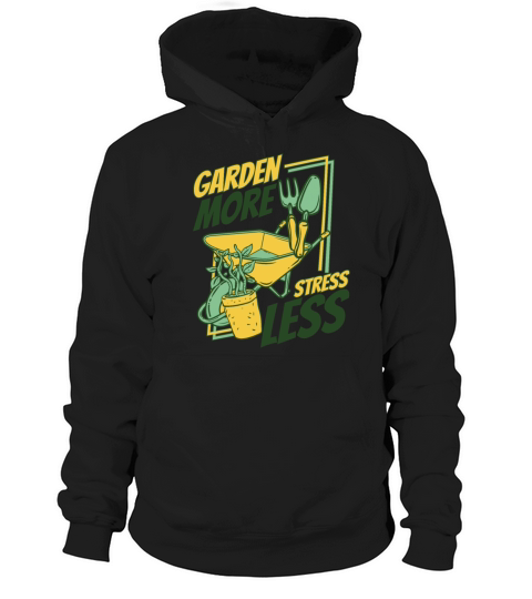 Garden More Stress Less Gardener Horticulture Hoodie Unisex