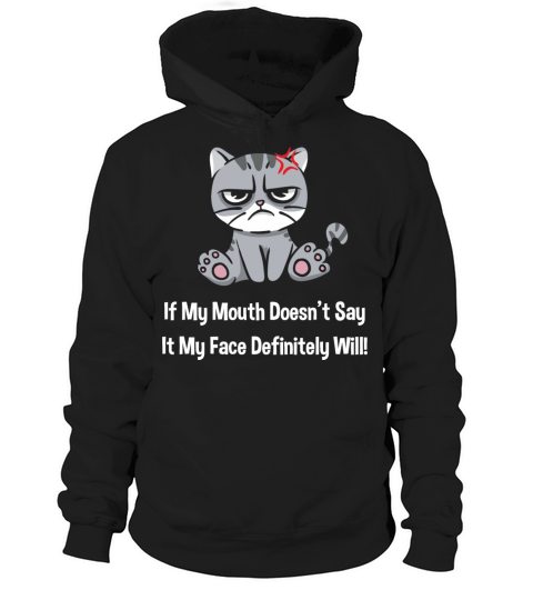 If My Mouth Doesnt Say It My Face Definitely Will Hoodie Unisex