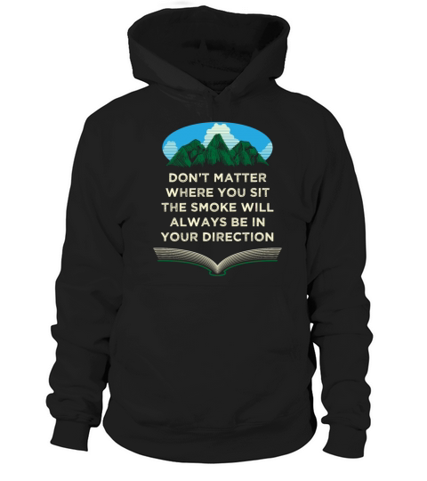 Smoke Always in Your Direction Camping Sayings Cam Hoodie Unisex