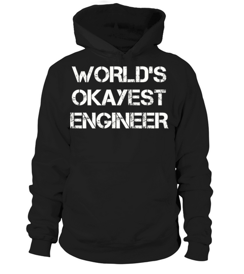 World’s Okayest Engineer Hoodie Unisex