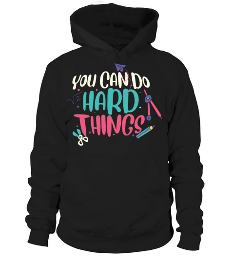 You Can Do Hard Things Motivational Testing Day Hoodie Unisex