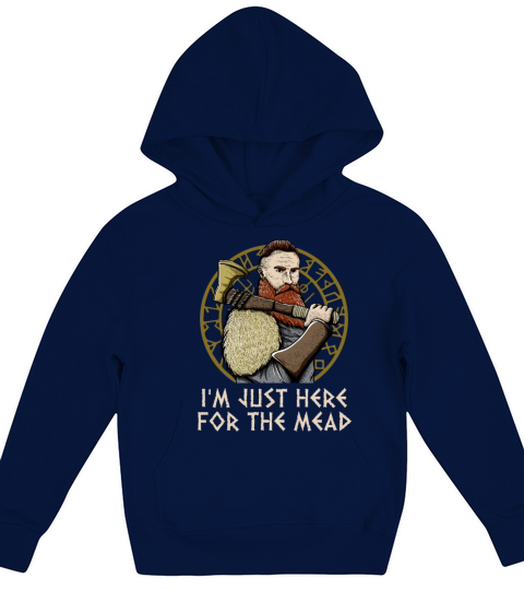Im Just Here for the Mead Mythology Norwegian Kids Hoodie