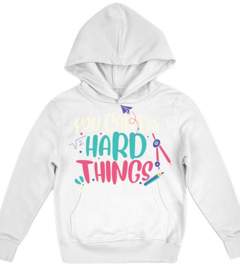 You Can Do Hard Things Motivational Testing Day Kids Hoodie