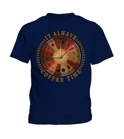 IT ALWAYS COFFEE TIME Kids T-Shirt