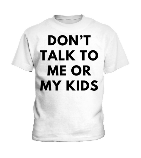 Vintage Dont talk to me or my kids funny Kids T-Shirt