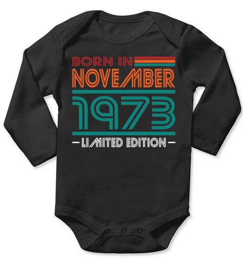 50th birthday november 1973 born in 1973 Long Sleeve Baby One-Piece