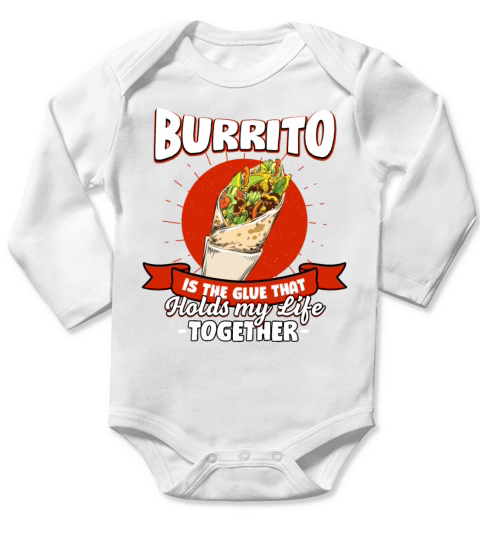 Burrito Holds My Life Together Sayings Tortilla Qu Long Sleeve Baby One-Piece