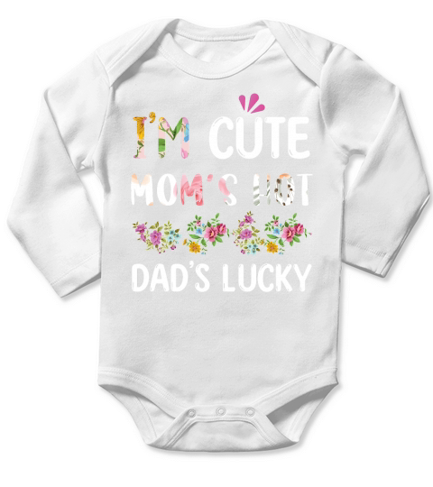 Im Cute Moms Hot Dads Lucky Long Sleeve Baby One-Piece