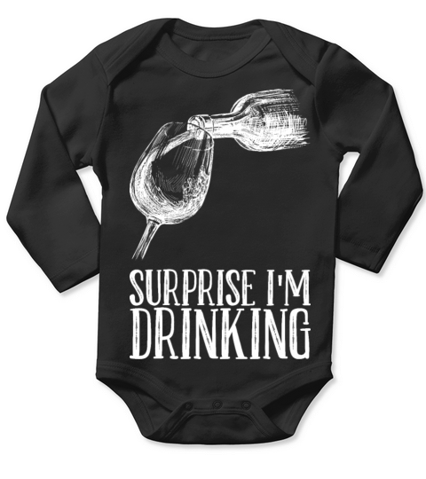 Surprise Im Drinking Long Sleeve Baby One-Piece