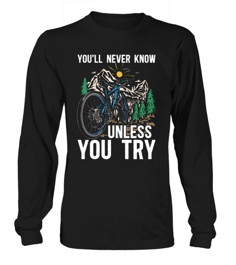 Bicycle Youll Never Know Unless Bicycling Cyclist Long sleeved Unisex
