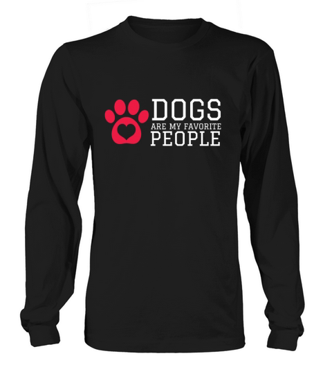 Dogs Are My Favorite People Long sleeved Unisex