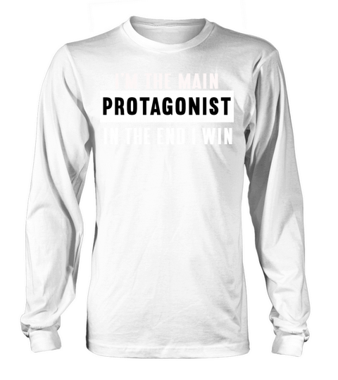 Im the main protagonist in the end I win Long sleeved Unisex