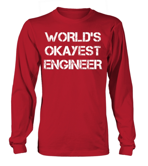 World’s Okayest Engineer Long sleeved Unisex