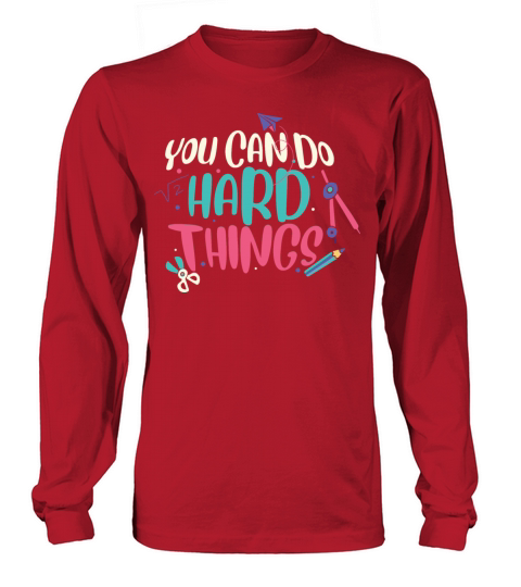 You Can Do Hard Things Motivational Testing Day Long sleeved Unisex