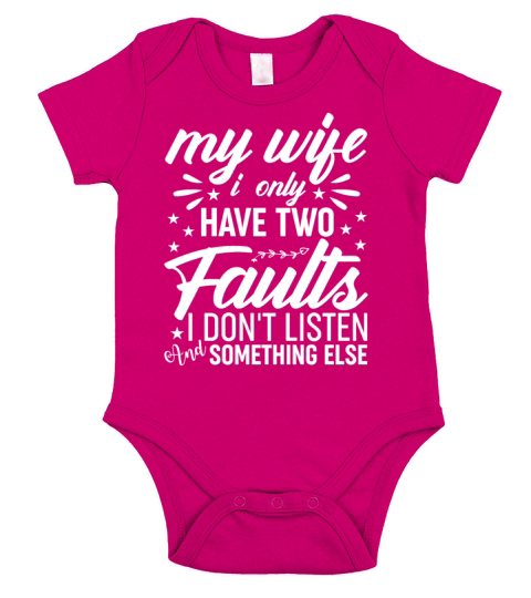 My Wife Says I Only Have Two Faults Funny Fathers Short Sleeve Baby One-Piece