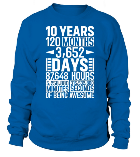 10 Years 120 Months Of Being Awesome 10th Birthday Sweatshirt Unisex