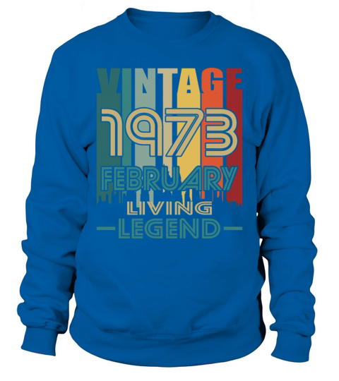 50th birthday february 1973 vintage 1973 Sweatshirt Unisex