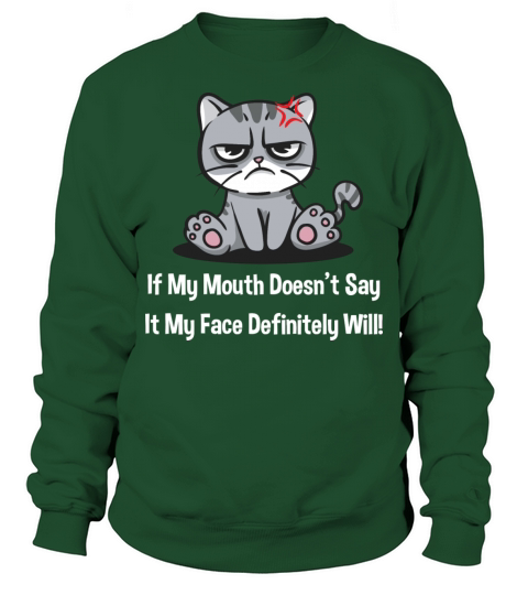 If My Mouth Doesnt Say It My Face Definitely Will Sweatshirt Unisex