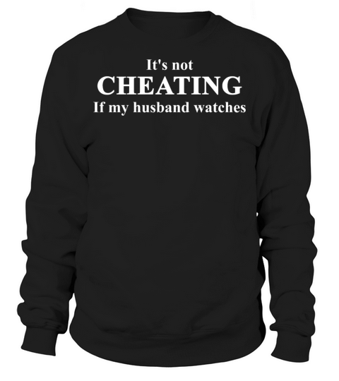 Its Not Cheating If My Husband Watches Quote Sweatshirt Unisex