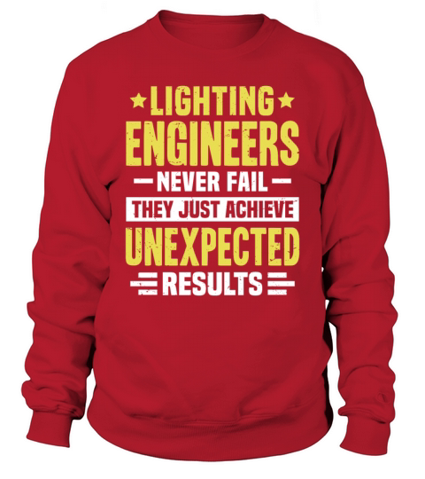 Lighting Engineer Engineering Funny Design Never F Sweatshirt Unisex