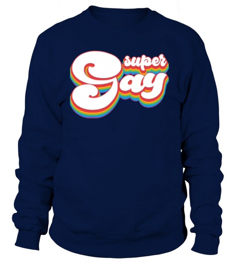 Super Gay - Pride Month LGBTQ Sweatshirt Unisex