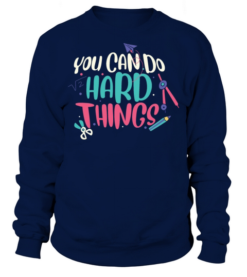 You Can Do Hard Things Motivational Testing Day Sweatshirt Unisex