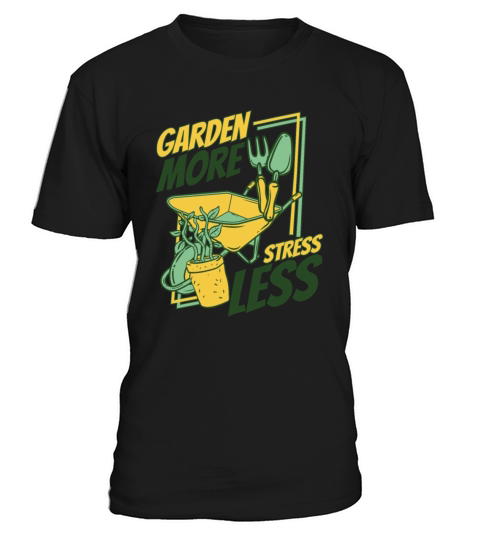 Garden More Stress Less Gardener Horticulture T-Shirt Unisex