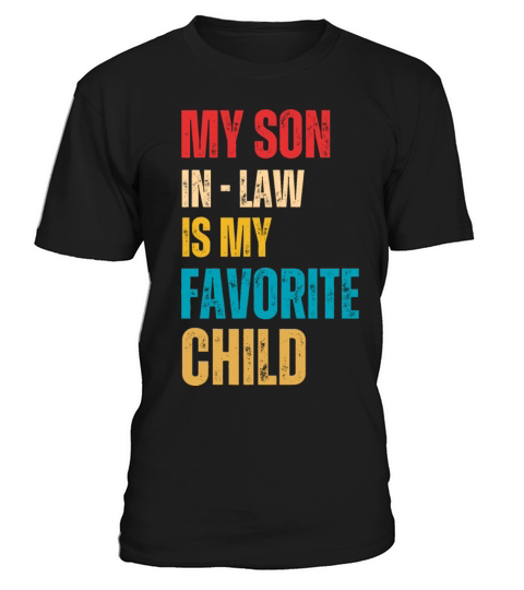 My Son In Law Is My Favorite Child T-Shirt Unisex