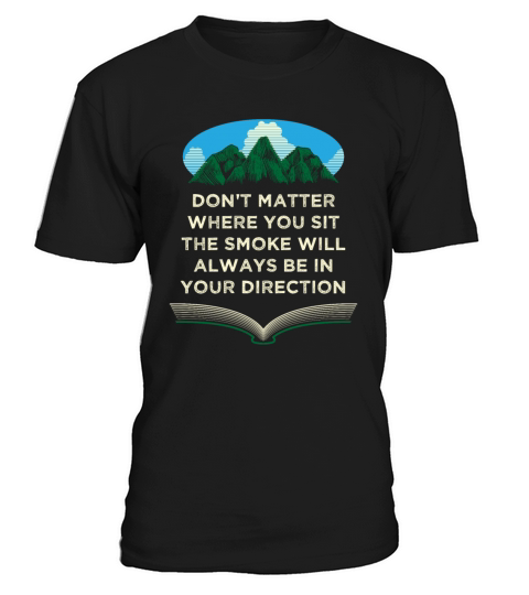 Smoke Always in Your Direction Camping Sayings Cam T-Shirt Unisex