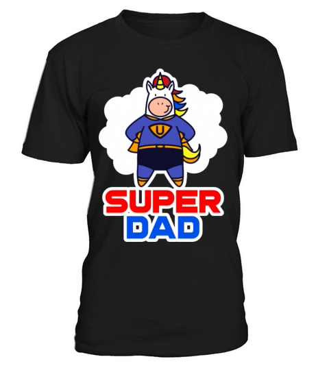 Super Dad Superhero Unicorn T-Shirt Unisex