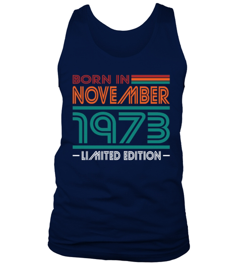 50th birthday november 1973 born in 1973 Tank Top Unisex
