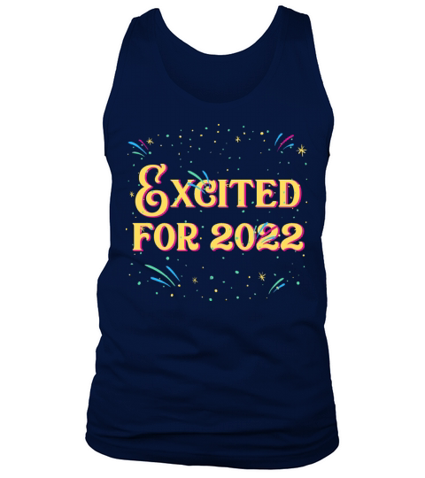 Excited for 2022 Sayings Happy New Year Quotes NYE Tank Top Unisex