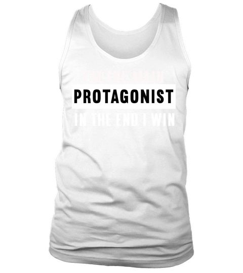 Im the main protagonist in the end I win Tank Top Unisex