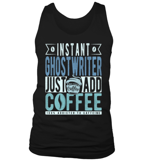 Instant Ghostwriter Just Add Coffee Tank Top Unisex
