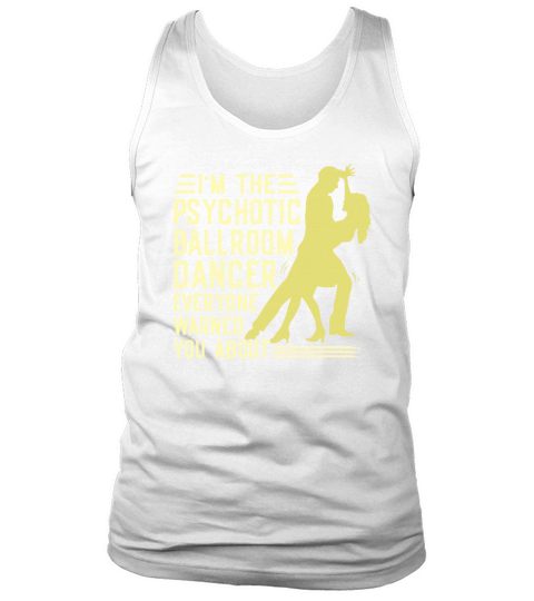 Psychotic Ballroom Dancer Ballroom Dancing Tank Top Unisex