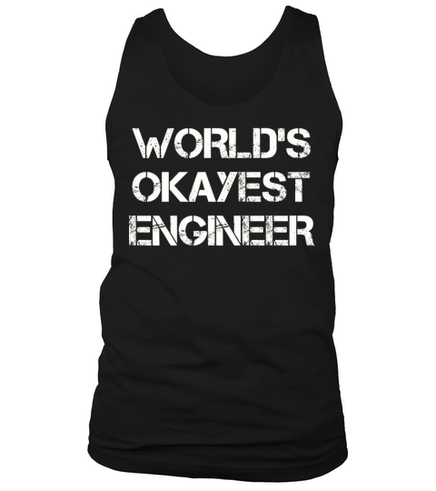 World’s Okayest Engineer Tank Top Unisex