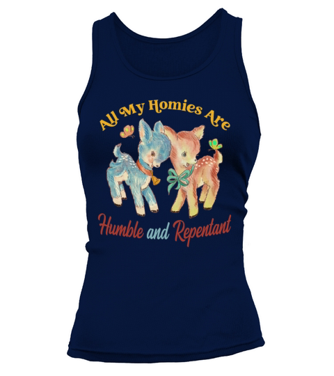 all my homies are humble and repentant Tank top Woman
